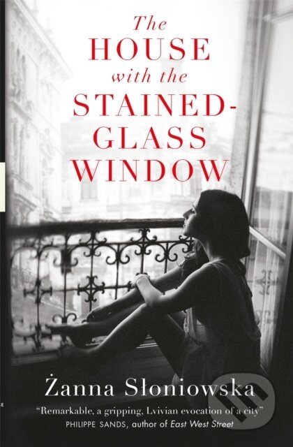 Kniha: The House with the Stained-Glass Window (Zanna Sloniowska). MacLehose Press, 2019 Kniha: The House with the Stained-Glass Window (Zanna Sloniowska). MacLehose Press, 2019