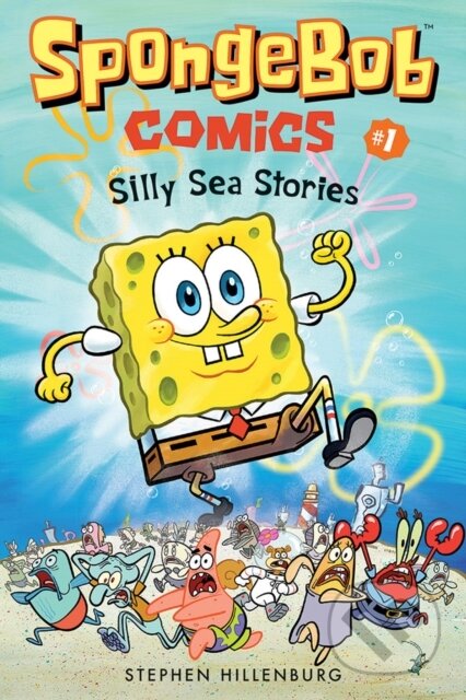 Kniha: SpongeBob Comics: Book 1: Silly Sea Stories (Stephen Hillenburg). Amulet Books, 2017 Kniha: SpongeBob Comics: Book 1: Silly Sea Stories (Stephen Hillenburg). Amulet Books, 2017