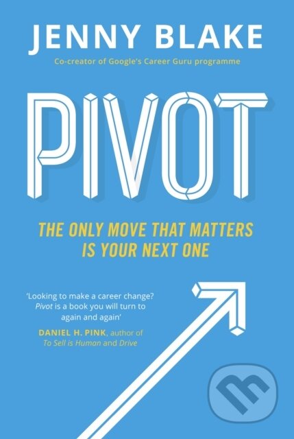 Kniha: Pivot (Jenny Blake). Penguin Books, 2017 Kniha: Pivot (Jenny Blake). Penguin Books, 2017