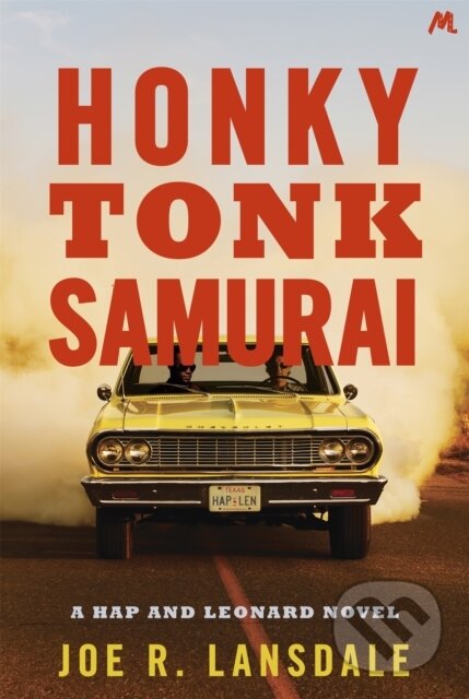 Kniha: Honky Tonk Samurai (Joe R. Lansdale). Mulholland Books, 2017 Kniha: Honky Tonk Samurai (Joe R. Lansdale). Mulholland Books, 2017