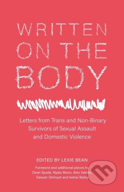 Kniha: Written on the Body (Lexie Bean). Jessica Kingsley, 2018 Kniha: Written on the Body (Lexie Bean). Jessica Kingsley, 2018