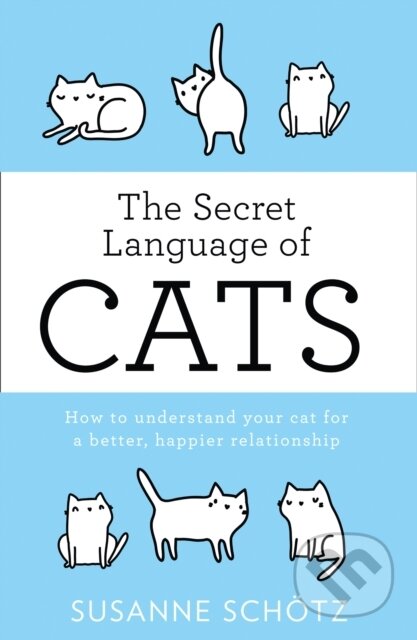 Kniha: The Secret Language Of Cats (Peter Kuras a Susanne Schotz). HQ, 2018 Kniha: The Secret Language Of Cats (Peter Kuras a Susanne Schotz). HQ, 2018