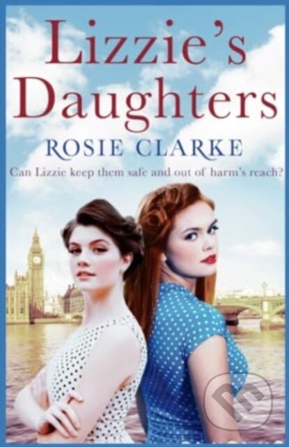 Kniha: Lizzie's Daughters (Rosie Clarke). Aria, 2017 Kniha: Lizzie's Daughters (Rosie Clarke). Aria, 2017