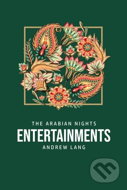 Kniha: The Arabian Nights Entertainments (Andrew Lang). , 2020 Kniha: The Arabian Nights Entertainments (Andrew Lang). , 2020