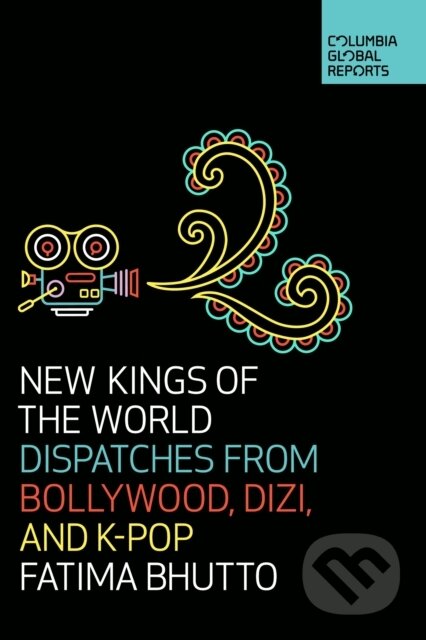 Kniha: New Kings of the World (Fatima Bhutto). , 2019 Kniha: New Kings of the World (Fatima Bhutto). , 2019