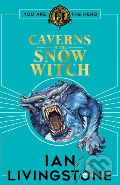 Kniha: Fighting Fantasy: The Caverns of the Snow Witch (Ian Livingstone). Scholastic, 2019 Kniha: Fighting Fantasy: The Caverns of the Snow Witch (Ian Livingstone). Scholastic, 2019