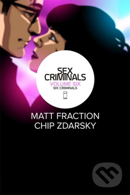 Kniha: Sex Criminals Volume 6: Six Criminals (Matt Fraction). Image Comics, 2020 Kniha: Sex Criminals Volume 6: Six Criminals (Matt Fraction). Image Comics, 2020