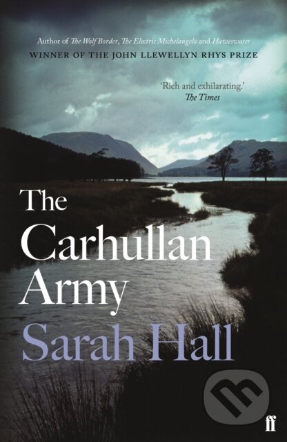 Kniha: The Carhullan Army (Sarah Hall). Faber and Faber, 2017 Kniha: The Carhullan Army (Sarah Hall). Faber and Faber, 2017