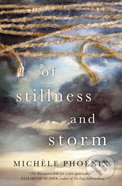 Kniha: Of Stillness and Storm (Michele Phoenix). Thomas Nelson Publishers, 2017 Kniha: Of Stillness and Storm (Michele Phoenix). Thomas Nelson Publishers, 2017
