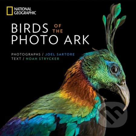 Kniha: Birds of the Photo Ark (Noah Strycker). National Geographic Society, 2018 Kniha: Birds of the Photo Ark (Noah Strycker). National Geographic Society, 2018