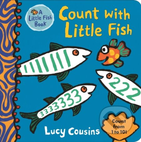 Kniha: Count with Little Fish (Lucy Cousins). Walker books, 2018 Kniha: Count with Little Fish (Lucy Cousins). Walker books, 2018