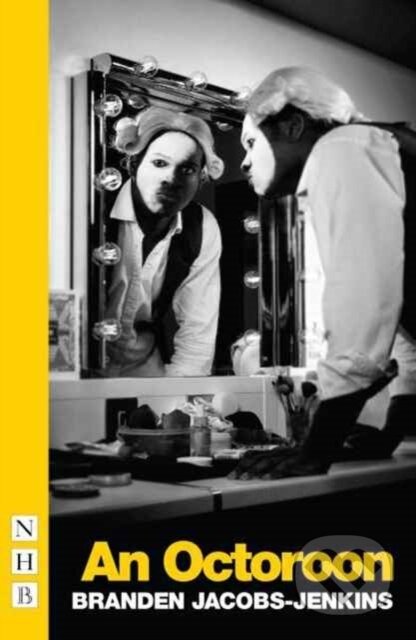 Kniha: An Octoroon (Branden Jacobs-Jenkins). Nick Hern Books, 2017 Kniha: An Octoroon (Branden Jacobs-Jenkins). Nick Hern Books, 2017