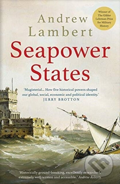 Kniha: Seapower States (Andrew Lambert). Yale University Press, 2019 Kniha: Seapower States (Andrew Lambert). Yale University Press, 2019