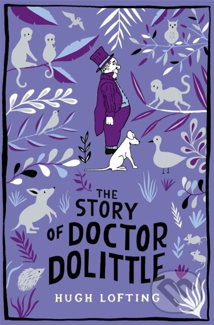 Kniha: The Story of Doctor Dolittle (Hugh Lofting). Pan Macmillan, 2019 Kniha: The Story of Doctor Dolittle (Hugh Lofting). Pan Macmillan, 2019