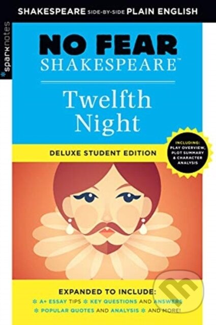 Kniha: Twelfth Night (No Fear Shakespeare) (SparkNotes a William Shakespeare). SparkNotes, 2020 Kniha: Twelfth Night (No Fear Shakespeare) (SparkNotes a William Shakespeare). SparkNotes, 2020