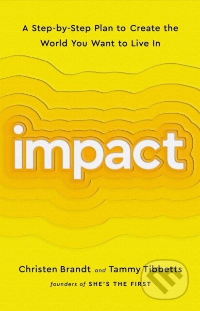 Kniha: Impact (Christen Brandt a Tammy Tibbetts). Public Affairs, 2020 Kniha: Impact (Christen Brandt a Tammy Tibbetts). Public Affairs, 2020