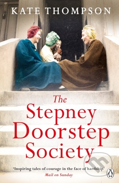 Kniha: The Stepney Doorstep Society (Kate Thompson). Penguin Books, 2019 Kniha: The Stepney Doorstep Society (Kate Thompson). Penguin Books, 2019