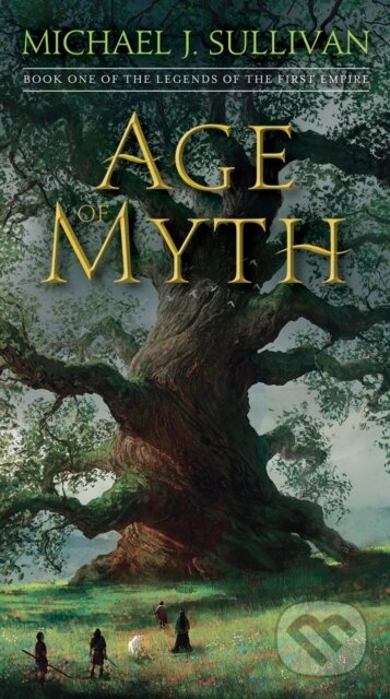 Kniha: Age of Myth (Michael J. Sullivan). Del Rey, 2017 Kniha: Age of Myth (Michael J. Sullivan). Del Rey, 2017