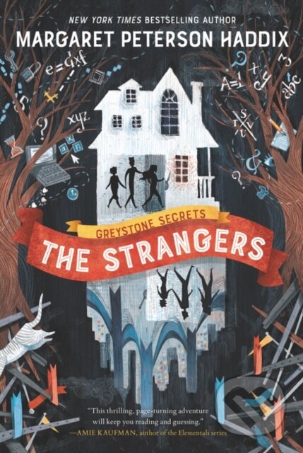 Kniha: Greystone Secrets #1: The Strangers (Margaret Peterson Haddix). Quill Tree Books, 2020 Kniha: Greystone Secrets #1: The Strangers (Margaret Peterson Haddix). Quill Tree Books, 2020