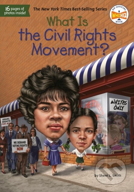 Kniha: What Is the Civil Rights Movement? (Sherri L. Smith a Who HQ). , 2020 Kniha: What Is the Civil Rights Movement? (Sherri L. Smith a Who HQ). , 2020