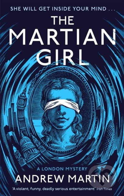 Kniha: The Martian Girl: A London Mystery (Andrew Martin). Corsair, 2019 Kniha: The Martian Girl: A London Mystery (Andrew Martin). Corsair, 2019