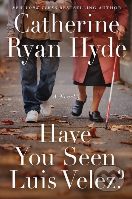Kniha: Have You Seen Luis Velez? (Catherine Ryan Hyde). Lake Union Publishing, 2019 Kniha: Have You Seen Luis Velez? (Catherine Ryan Hyde). Lake Union Publishing, 2019