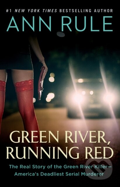 Kniha: Green River, Running Red (Ann Rule). Gallery, 2019 Kniha: Green River, Running Red (Ann Rule). Gallery, 2019