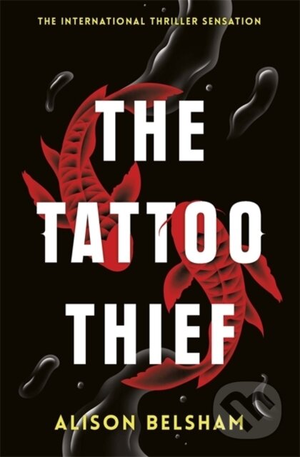 Kniha: The Tattoo Thief (Alison Belsham). Trapeze, 2018 Kniha: The Tattoo Thief (Alison Belsham). Trapeze, 2018