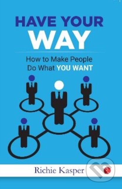 Kniha: Have Your Way (Gregory Hartley). , 2019 Kniha: Have Your Way (Gregory Hartley). , 2019