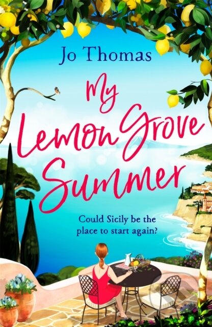 Kniha: My Lemon Grove Summer (Jo Thomas). Headline Book, 2019 Kniha: My Lemon Grove Summer (Jo Thomas). Headline Book, 2019