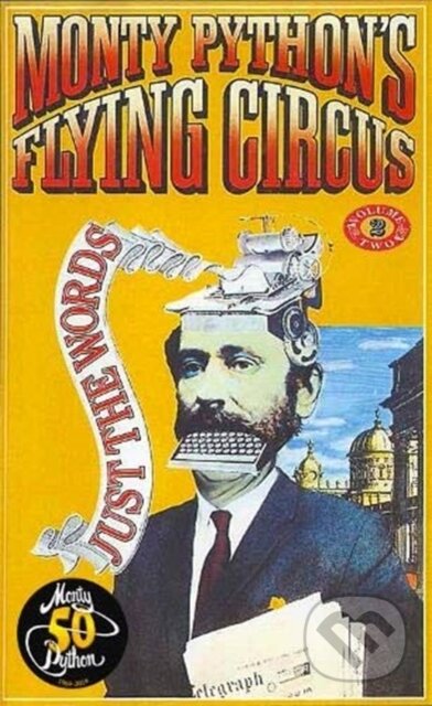 Kniha: Monty Python's Flying Circus Just the Words Volume Two (Monty Python). , 2019 Kniha: Monty Python's Flying Circus Just the Words Volume Two (Monty Python). , 2019
