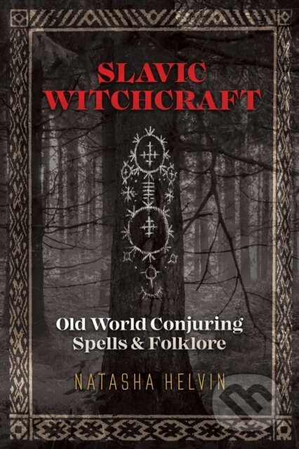 Kniha: Slavic Witchcraft (Natasha Helvin). Destiny Books, 2019 Kniha: Slavic Witchcraft (Natasha Helvin). Destiny Books, 2019