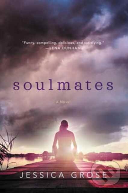 Kniha: Soulmates: A Novel (Jessica Grose). , 2017 Kniha: Soulmates: A Novel (Jessica Grose). , 2017