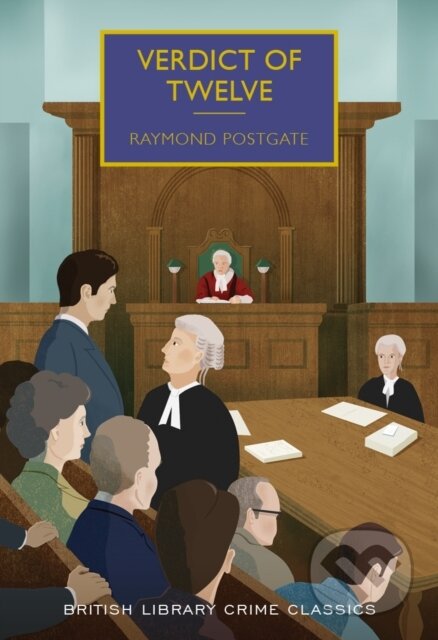 Kniha: Verdict of Twelve (Raymond Postgate). , 2017 Kniha: Verdict of Twelve (Raymond Postgate). , 2017