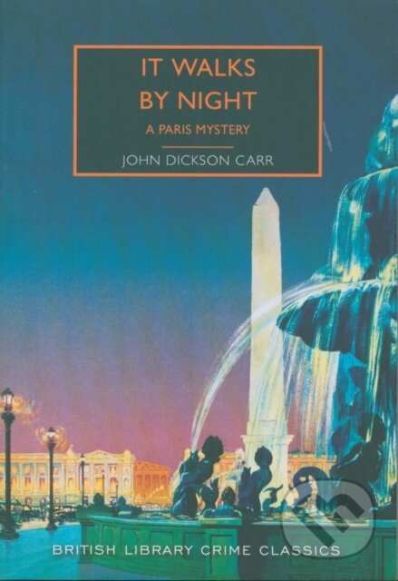 Kniha: It Walks by Night (John Dickson Carr). British Library, 2019 Kniha: It Walks by Night (John Dickson Carr). British Library, 2019