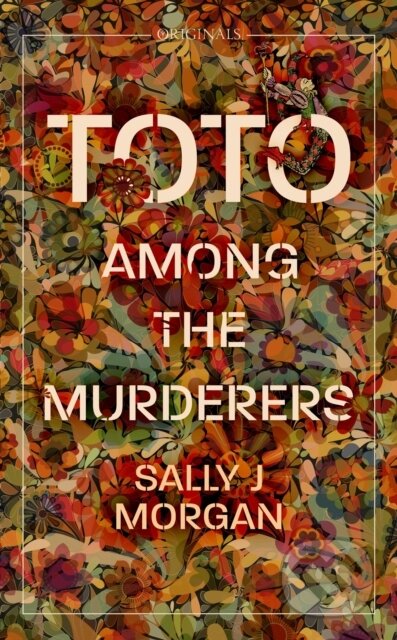 Kniha: Toto Among the Murderers (Sally J Morgan). , 2020 Kniha: Toto Among the Murderers (Sally J Morgan). , 2020