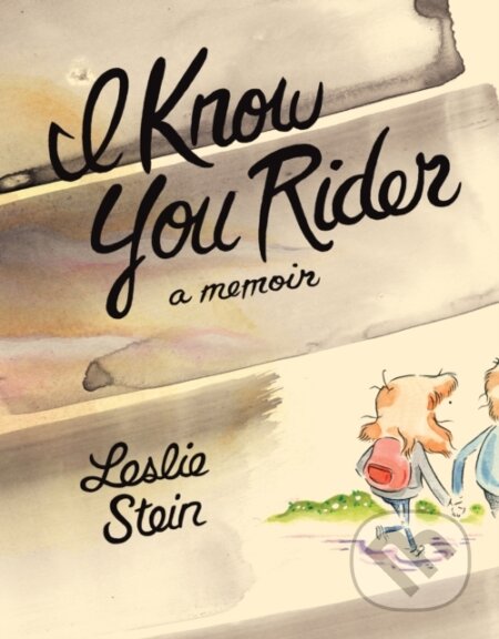 Kniha: I Know You Rider (Leslie Stein). Drawn and Quarterly, 2020 Kniha: I Know You Rider (Leslie Stein). Drawn and Quarterly, 2020
