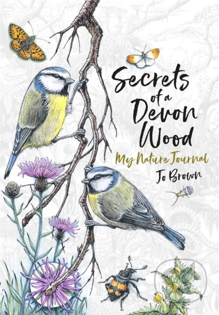 Kniha: Secrets of a Devon Wood (Jo Brown). Short Books, 2020 Kniha: Secrets of a Devon Wood (Jo Brown). Short Books, 2020
