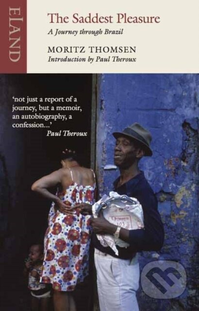 Kniha: The Saddest Pleasure (Moritz Thomsen a Paul Theroux). , 2019 Kniha: The Saddest Pleasure (Moritz Thomsen a Paul Theroux). , 2019