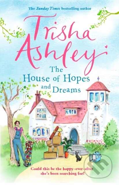 Kniha: The House of Hopes and Dreams (Trisha Ashley). Black Swan, 2018 Kniha: The House of Hopes and Dreams (Trisha Ashley). Black Swan, 2018