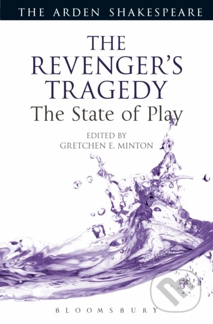 Kniha: The Revenger's Tragedy: The State of Play (Gretchen E. Minton). , 2017 Kniha: The Revenger's Tragedy: The State of Play (Gretchen E. Minton). , 2017