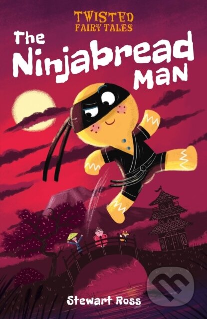 Kniha: Twisted Fairy Tales: The Ninjabread Man (Stewart Ross). Arcturus, 2020 Kniha: Twisted Fairy Tales: The Ninjabread Man (Stewart Ross). Arcturus, 2020