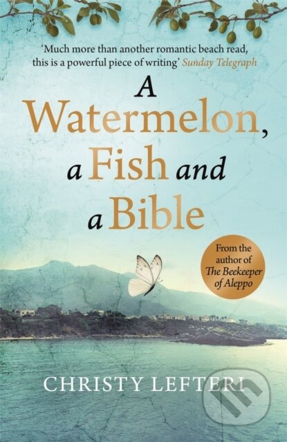 Kniha: A Watermelon, a Fish and a Bible (Christy Lefteri a Quercus). Riverrun, 2019 Kniha: A Watermelon, a Fish and a Bible (Christy Lefteri a Quercus). Riverrun, 2019