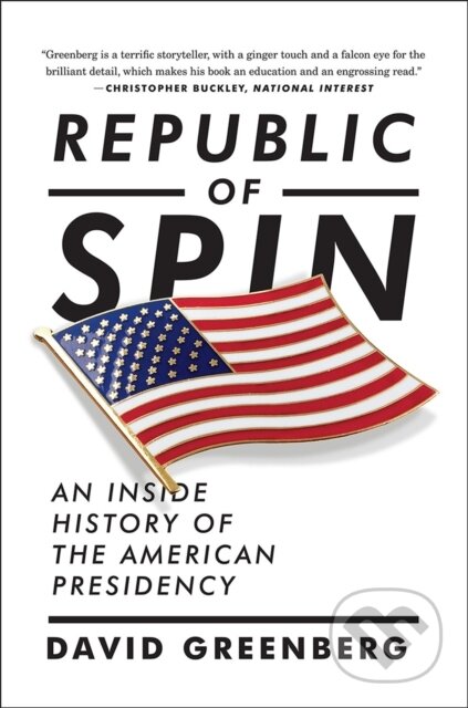 Kniha: Republic of Spin (David Greenberg). WW Norton & Co, 2017 Kniha: Republic of Spin (David Greenberg). WW Norton & Co, 2017