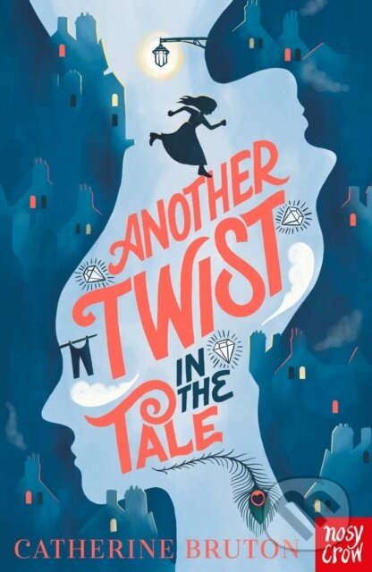 Kniha: Another Twist in the Tale (Catherine Bruton). Nosy Crow, 2020 Kniha: Another Twist in the Tale (Catherine Bruton). Nosy Crow, 2020