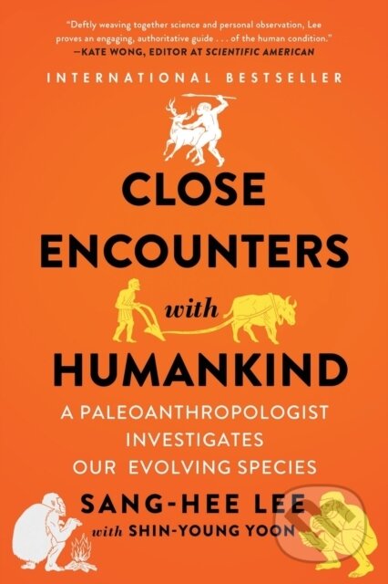 Kniha: Close Encounters with Humankind (Sang-Hee Lee). WW Norton & Co, 2019 Kniha: Close Encounters with Humankind (Sang-Hee Lee). WW Norton & Co, 2019