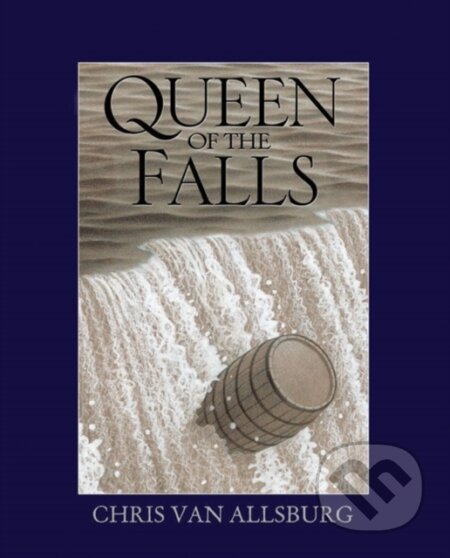 Kniha: Queen of the Falls (Chris Van Allsburg). Andersen, 2019 Kniha: Queen of the Falls (Chris Van Allsburg). Andersen, 2019