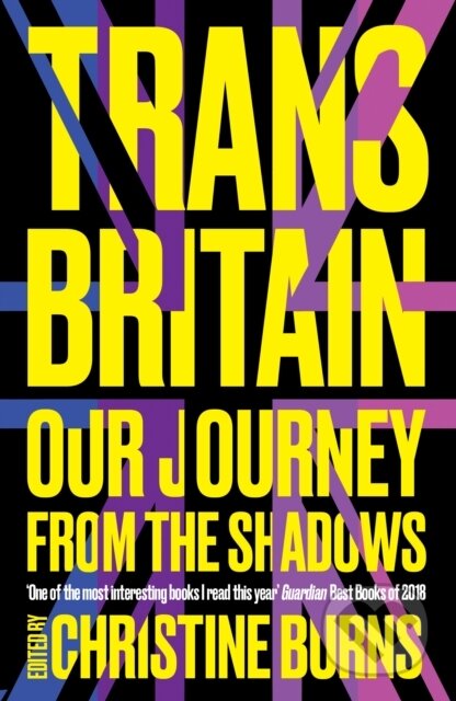 Kniha: Trans Britain (Ms Christine Burns). Unbound, 2019 Kniha: Trans Britain (Ms Christine Burns). Unbound, 2019