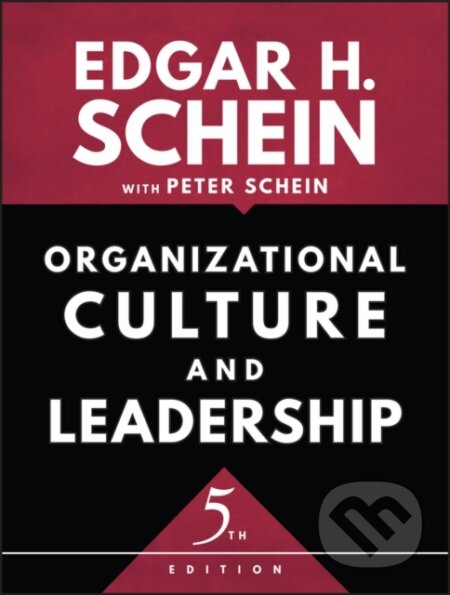 Kniha: Organizational Culture and Leadership (Edgar H. Schein). John Wiley & Sons, 2017 Kniha: Organizational Culture and Leadership (Edgar H. Schein). John Wiley & Sons, 2017