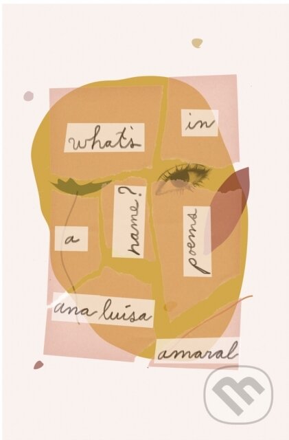 Kniha: What's in a Name (Ana Luisa Amaral). , 2019 Kniha: What's in a Name (Ana Luisa Amaral). , 2019